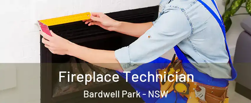 Fireplace Technician Bardwell Park - NSW