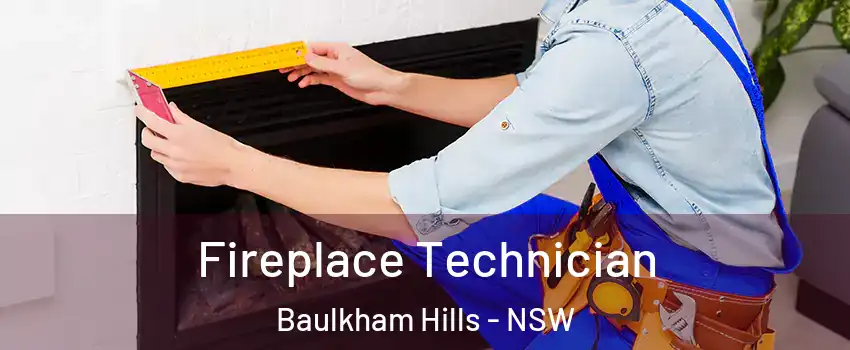 Fireplace Technician Baulkham Hills - NSW