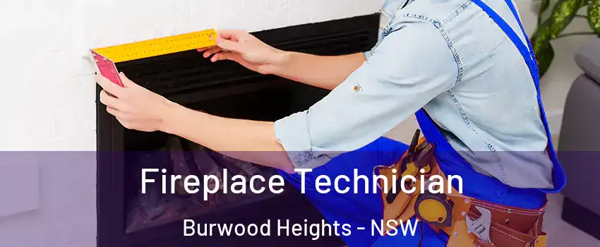 Fireplace Technician Burwood Heights - NSW