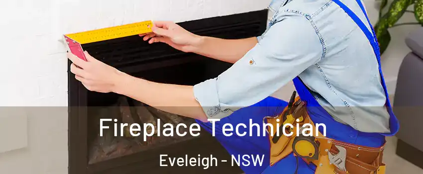 Fireplace Technician Eveleigh - NSW