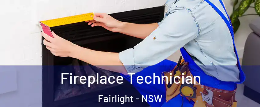 Fireplace Technician Fairlight - NSW
