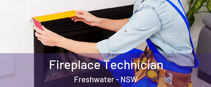 Fireplace Technician Freshwater - NSW