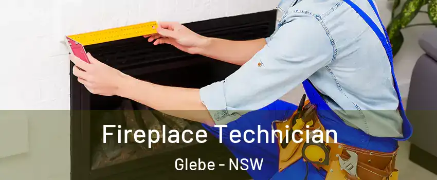Fireplace Technician Glebe - NSW
