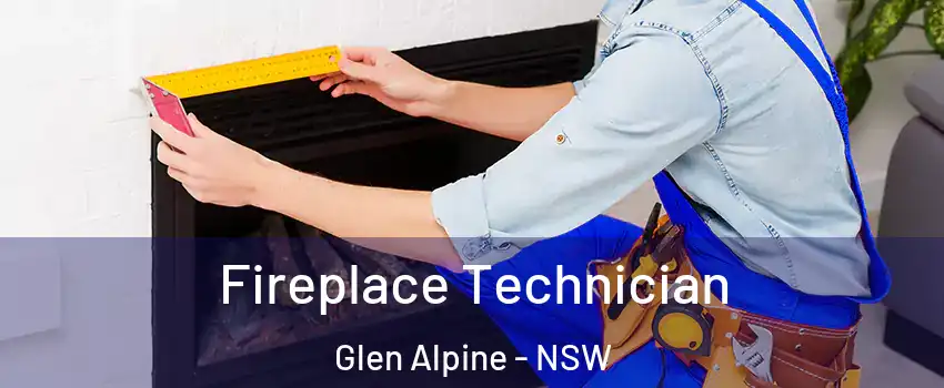 Fireplace Technician Glen Alpine - NSW