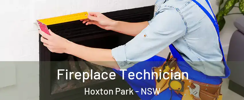 Fireplace Technician Hoxton Park - NSW