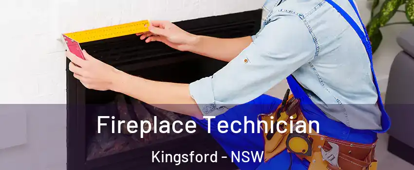 Fireplace Technician Kingsford - NSW