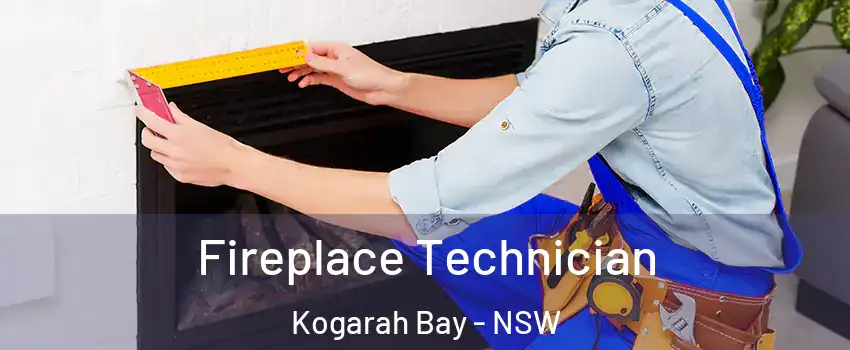 Fireplace Technician Kogarah Bay - NSW