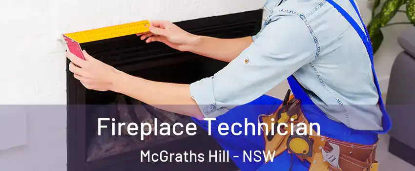 Fireplace Technician McGraths Hill - NSW