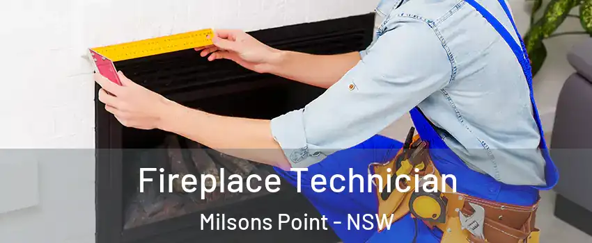 Fireplace Technician Milsons Point - NSW