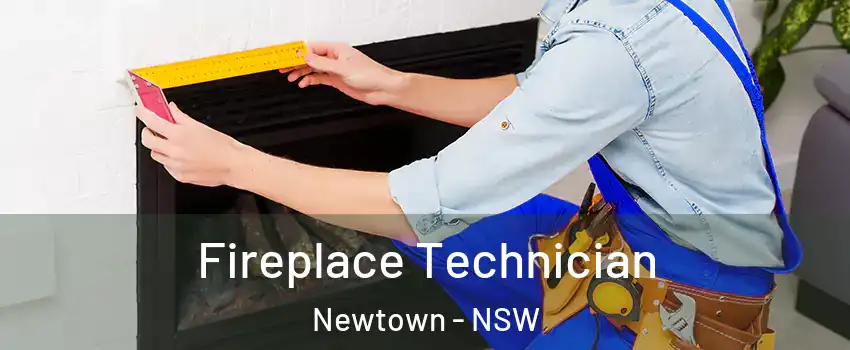Fireplace Technician Newtown - NSW