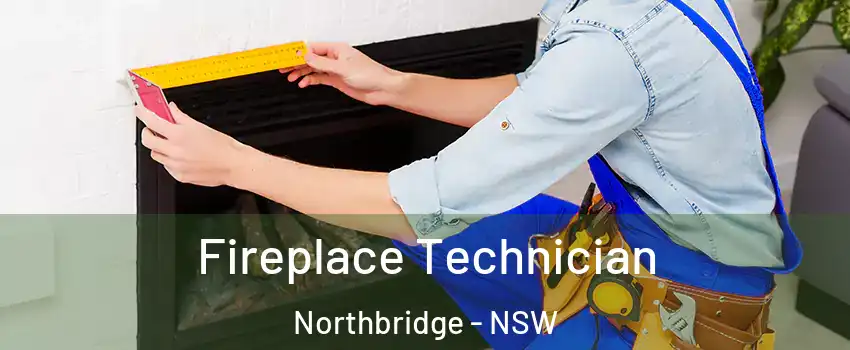 Fireplace Technician Northbridge - NSW