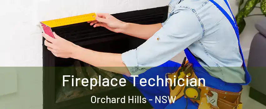 Fireplace Technician Orchard Hills - NSW