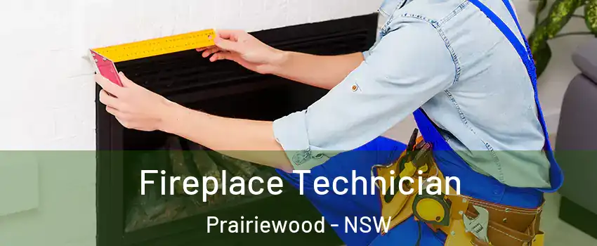 Fireplace Technician Prairiewood - NSW