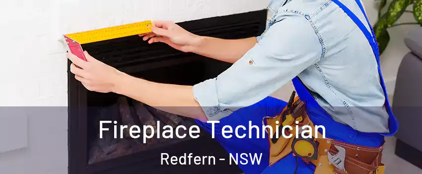 Fireplace Technician Redfern - NSW