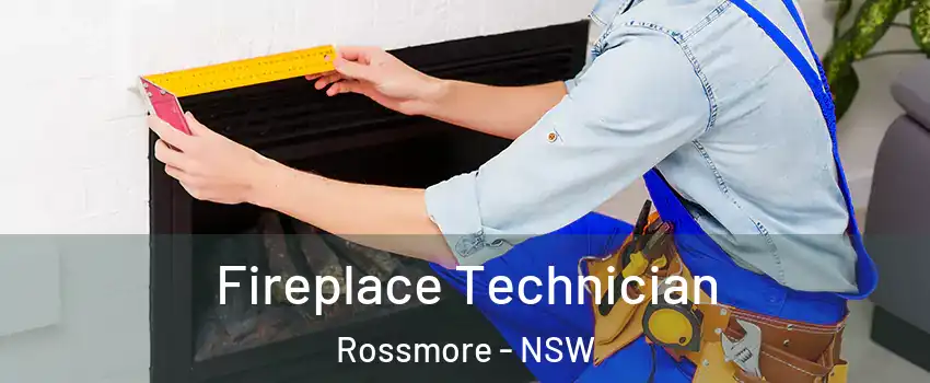 Fireplace Technician Rossmore - NSW