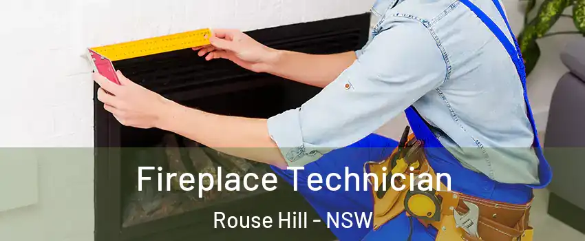 Fireplace Technician Rouse Hill - NSW