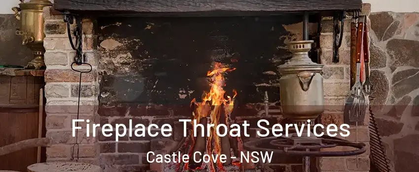 Fireplace Throat Services Castle Cove - NSW