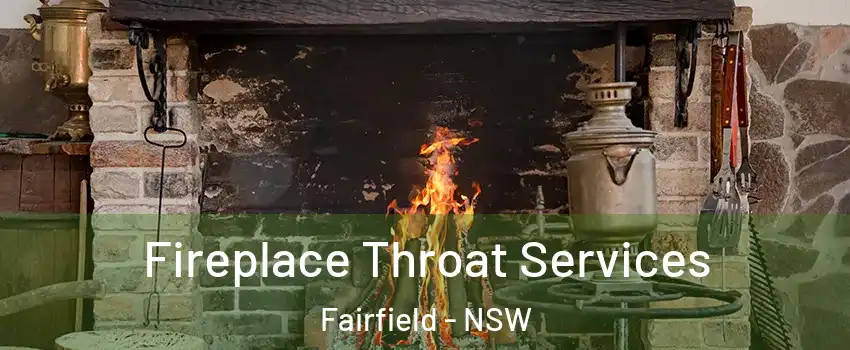 Fireplace Throat Services Fairfield - NSW