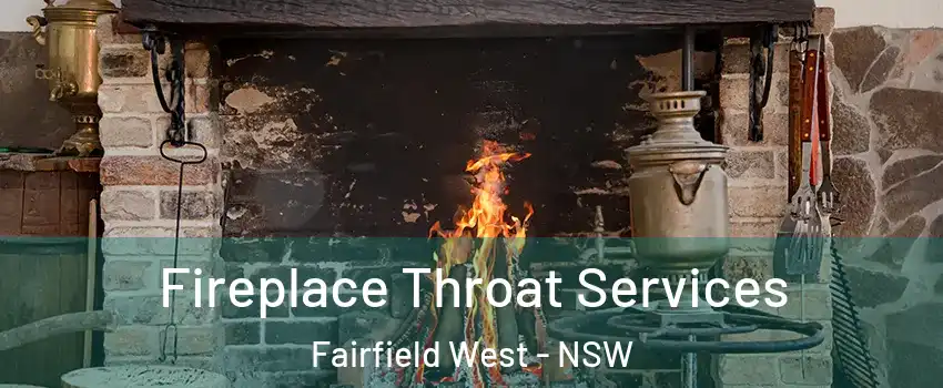 Fireplace Throat Services Fairfield West - NSW