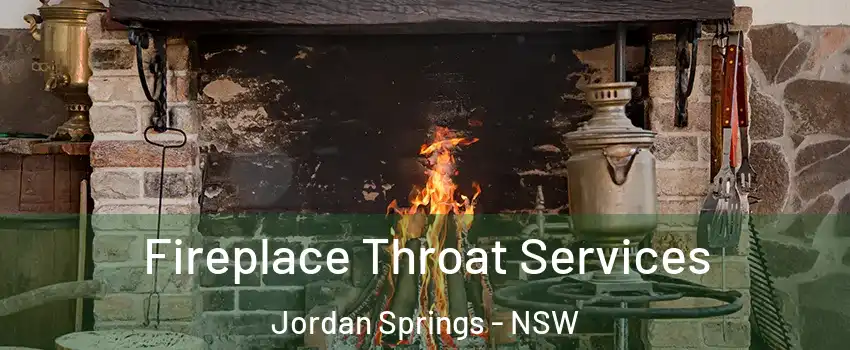 Fireplace Throat Services Jordan Springs - NSW