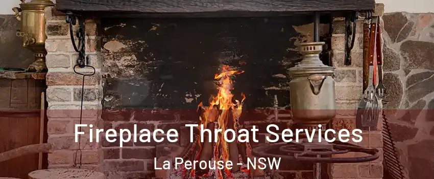 Fireplace Throat Services La Perouse - NSW