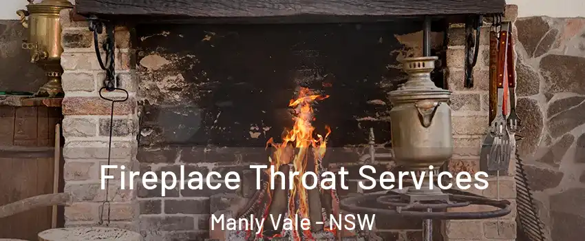 Fireplace Throat Services Manly Vale - NSW