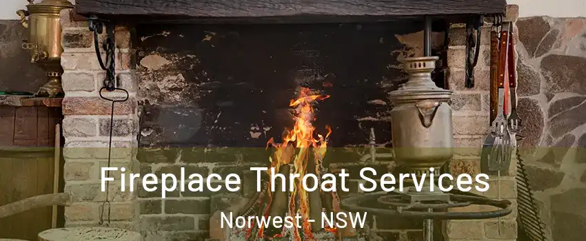 Fireplace Throat Services Norwest - NSW