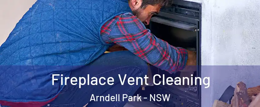 Fireplace Vent Cleaning Arndell Park - NSW