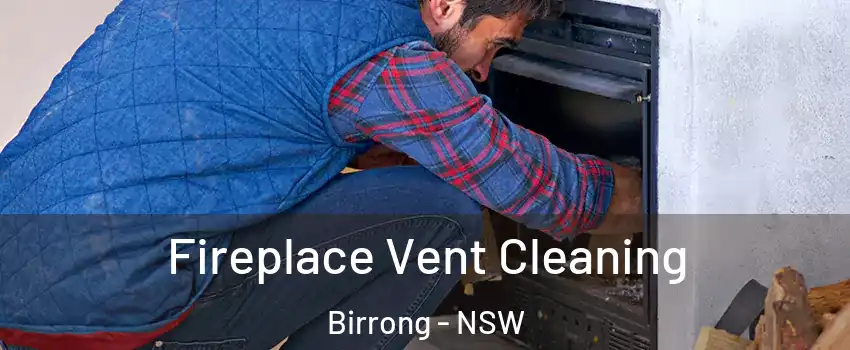Fireplace Vent Cleaning Birrong - NSW