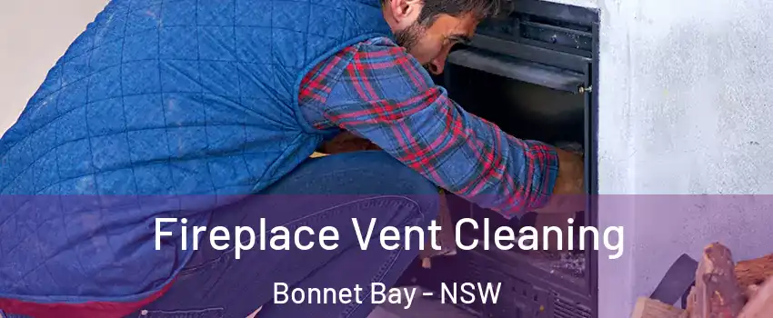 Fireplace Vent Cleaning Bonnet Bay - NSW