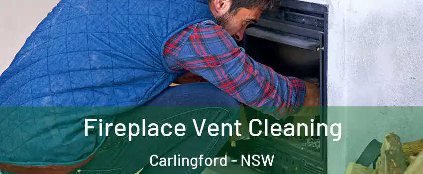 Fireplace Vent Cleaning Carlingford - NSW