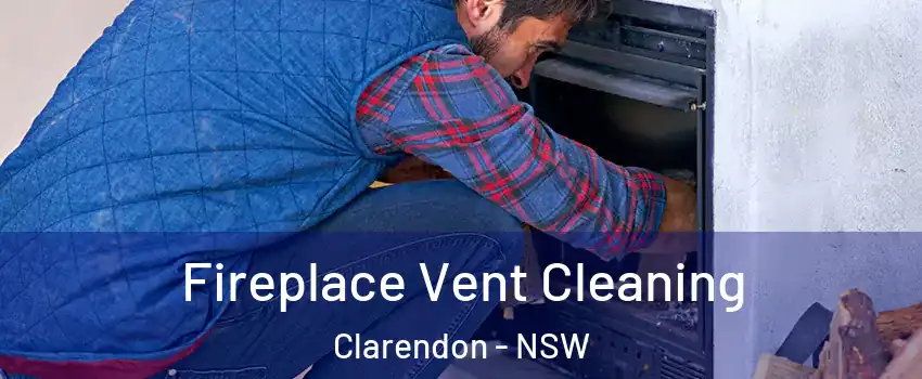 Fireplace Vent Cleaning Clarendon - NSW
