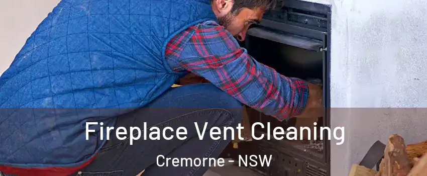 Fireplace Vent Cleaning Cremorne - NSW
