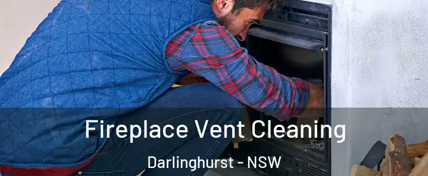 Fireplace Vent Cleaning Darlinghurst - NSW