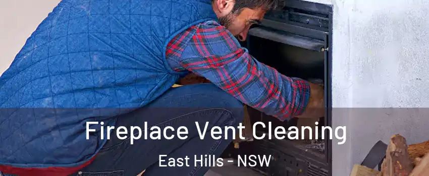Fireplace Vent Cleaning East Hills - NSW