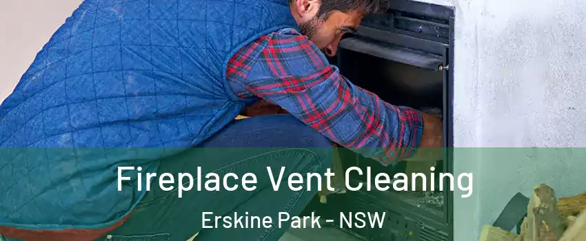 Fireplace Vent Cleaning Erskine Park - NSW