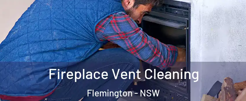 Fireplace Vent Cleaning Flemington - NSW