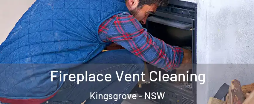 Fireplace Vent Cleaning Kingsgrove - NSW