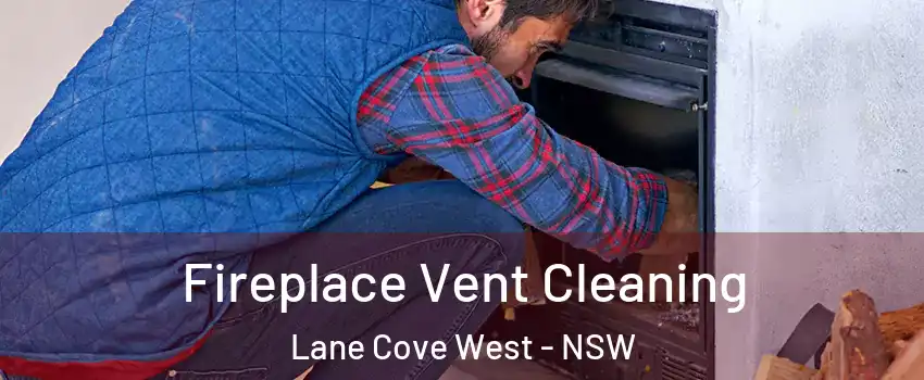 Fireplace Vent Cleaning Lane Cove West - NSW