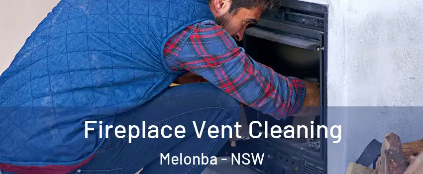 Fireplace Vent Cleaning Melonba - NSW