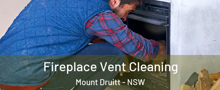 Fireplace Vent Cleaning Mount Druitt - NSW