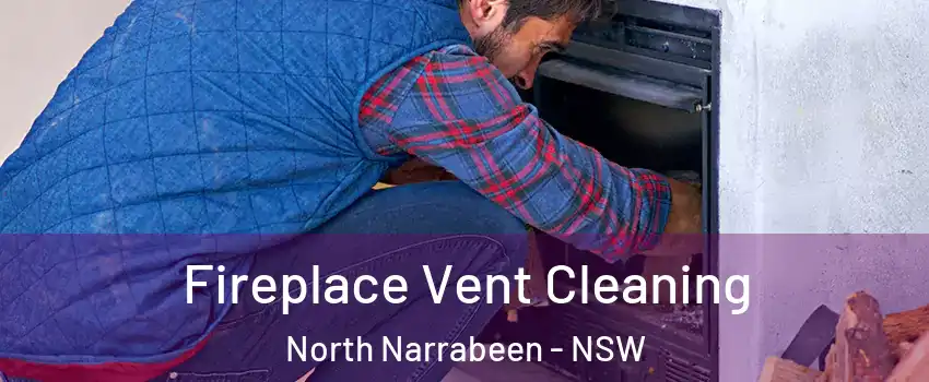 Fireplace Vent Cleaning North Narrabeen - NSW