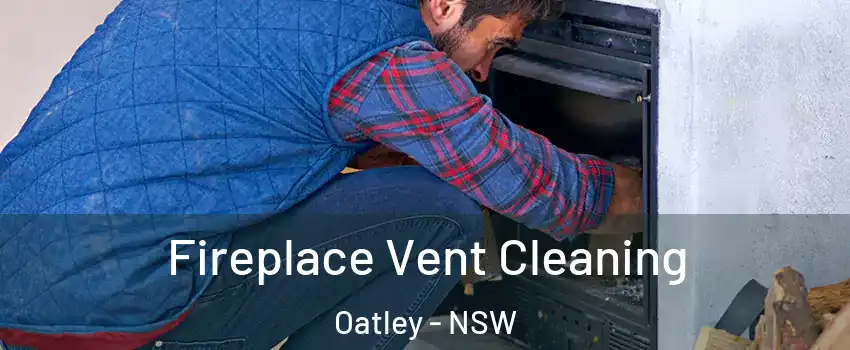 Fireplace Vent Cleaning Oatley - NSW