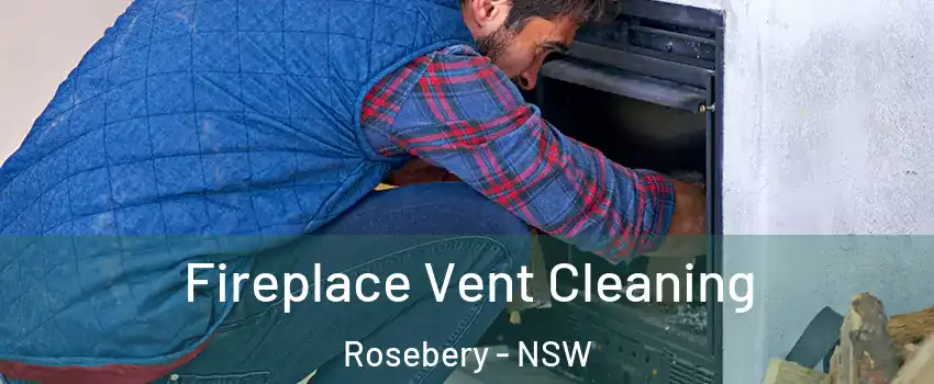 Fireplace Vent Cleaning Rosebery - NSW