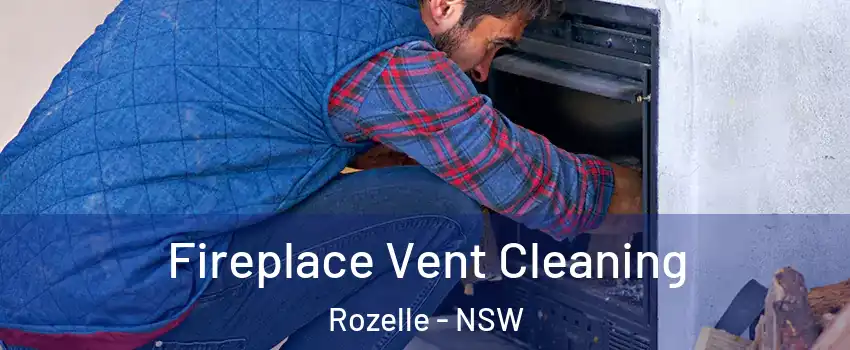 Fireplace Vent Cleaning Rozelle - NSW