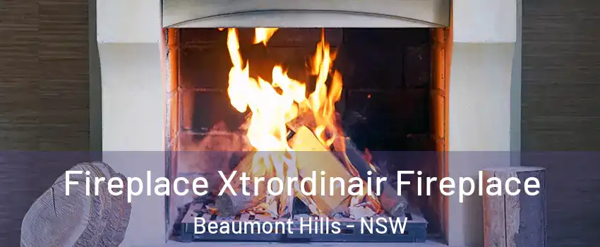 Fireplace Xtrordinair Fireplace Beaumont Hills - NSW
