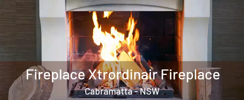 Fireplace Xtrordinair Fireplace Cabramatta - NSW