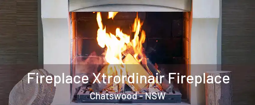 Fireplace Xtrordinair Fireplace Chatswood - NSW