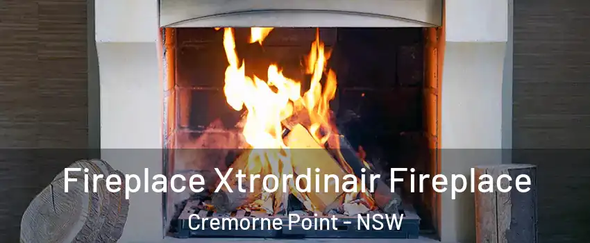 Fireplace Xtrordinair Fireplace Cremorne Point - NSW