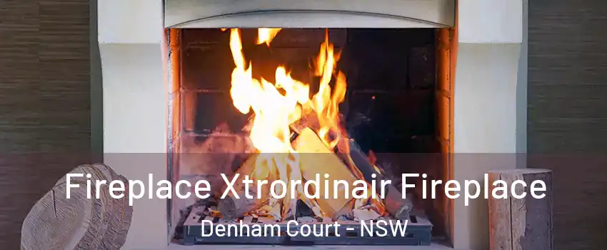 Fireplace Xtrordinair Fireplace Denham Court - NSW